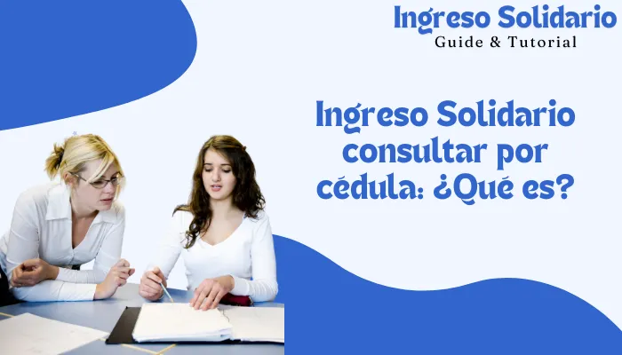 Ingreso Solidario consultar por cédula: ¿Qué es?