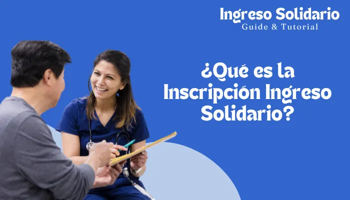 ¿Qué es la Inscripción Ingreso Solidario?